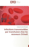 couverture du livre : Infections transmissibles par transfusion chez les receveurs (Tchad)