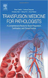couverture du livre : Transfusion Medicine for Pathologists: A Comprehensive Review for Board Preparation, Certification, and Clinical Practice - 1st Edition