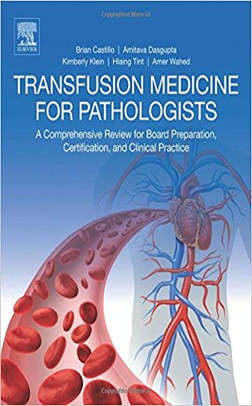 couverture du livre : Transfusion Medicine for Pathologists: A Comprehensive Review for Board Preparation, Certification, and Clinical Practice - 1st Edition