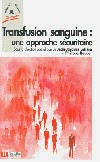 couverture du livre : Transfusion sanguine, une approche sécuritaire