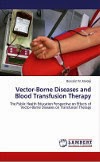 couverture du livre : Vector-Borne Diseases and Blood Transfusion Therapy